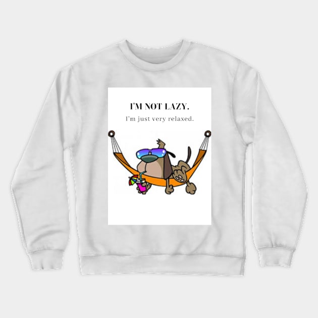 I'm not lazy. Crewneck Sweatshirt by Claudia Mystique